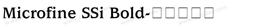 Microfine SSi Bold字体转换